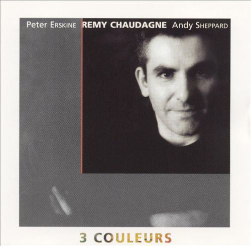 PETER ERSKINE - Peter Erskine, Remy Chaudagne , Andy Sheppard ‎: 3 Couleurs cover 