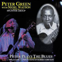 PETER GREEN - Peter Plays The Blues The Classic Compositions Of Robert Johnson cover 