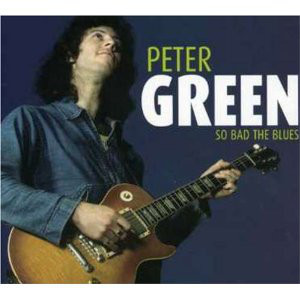 PETER GREEN - So Bad The Blues cover 