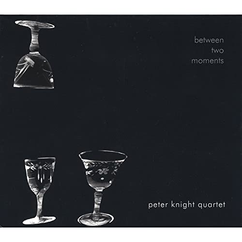 PETER KNIGHT - Peter Knight Quartet : Between Two Moments cover 