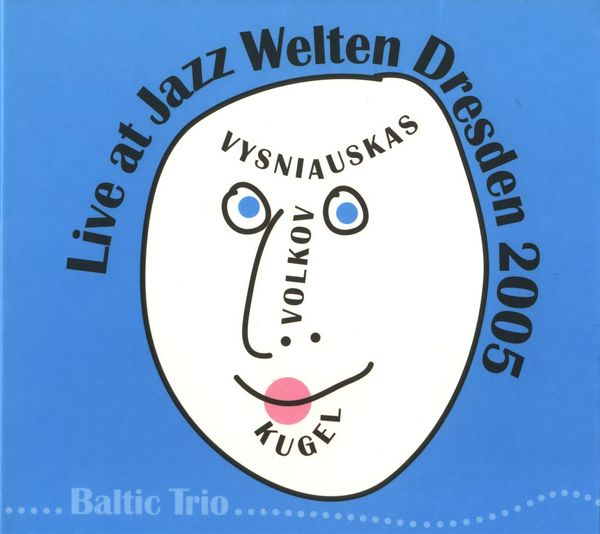 PETRAS VYŠNIAUSKAS - Live At Jazz Weltern Dresden 2005 (with Volkov /  Kugel) cover 