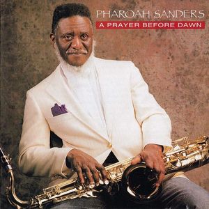 PHAROAH SANDERS - A Prayer Before Dawn (with William Henderson) cover 