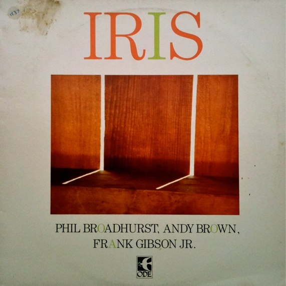 PHIL BROADHURST - Iris (with Andy Brown, Frank Gibson Jr) cover 