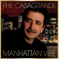 PHIL CASAGRANDE - Manhattan Vibe cover 