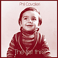 PHIL CAVALIERI - The First Third cover 