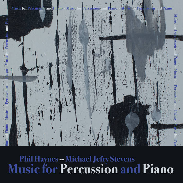 PHIL HAYNES - Phil Haynes & Michael Jefry Stevens : Music for Percussion and Piano cover 