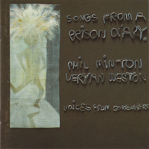PHIL MINTON - Phil Minton, Veryan Weston : Songs From A Prison Diary cover 