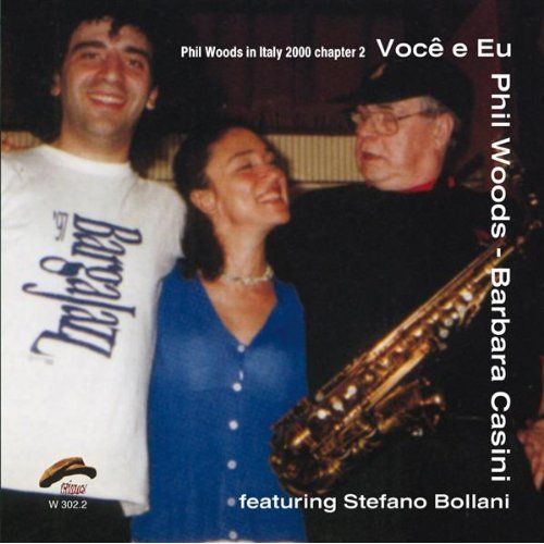PHIL WOODS - Voce e Eu (with Barbara Casini and Stefano Bollani) cover 