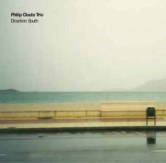 PHILIP CLOUTS - Philip Clouts Trio ‎: Direction South cover 