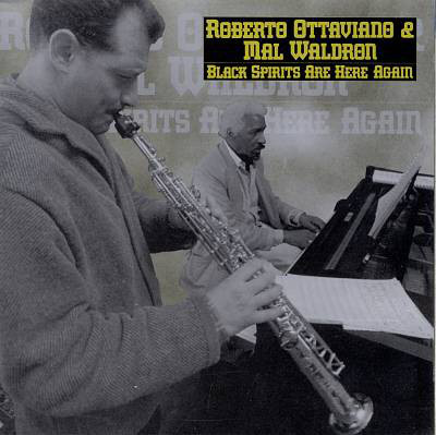 ROBERTO OTTAVIANO - Roberto Ottaviano & Mal Waldron ‎: Black Spirits Are Here Again cover 