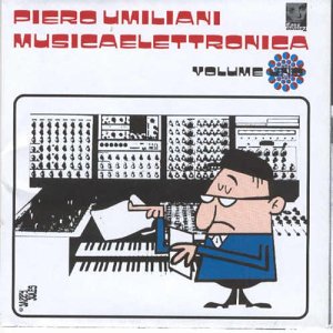 PIERO UMILIANI - Musicaelettronica Volume Uno cover 