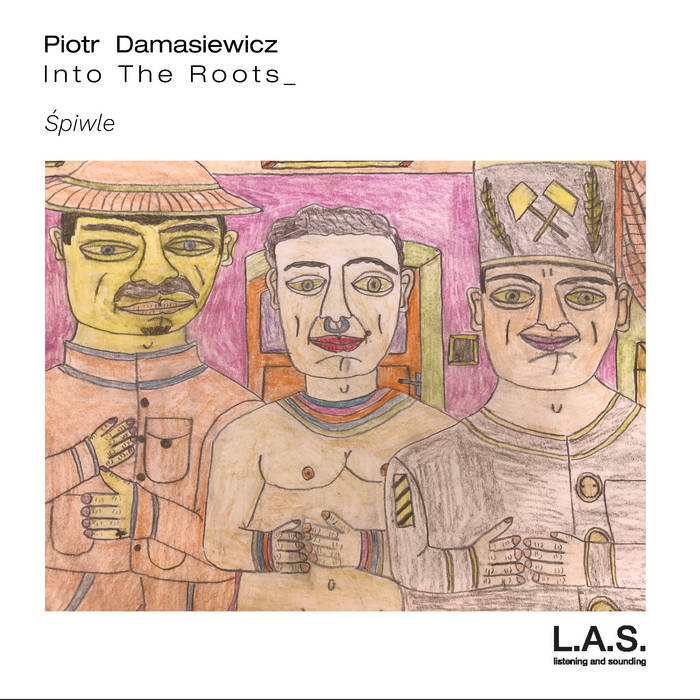 PIOTR DAMASIEWICZ - Piotr Damasiewicz & Into The Roots : Śpiwle cover 