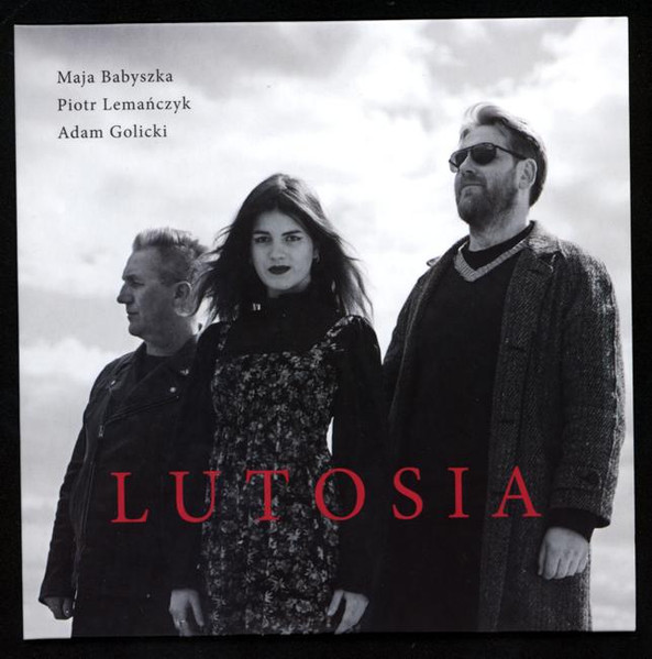 PIOTR LEMAŃCZYK - Maja Babyszka, Piotr Lemańczyk, Adam Golicki : Lutosia cover 