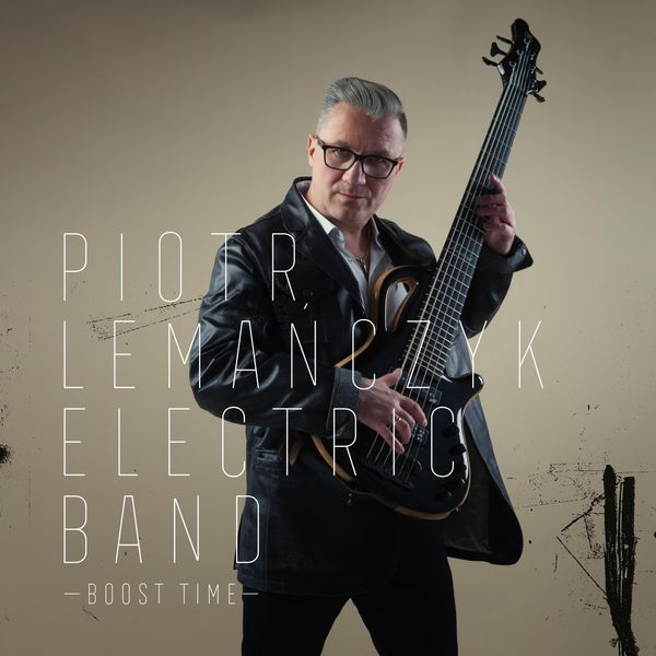 PIOTR LEMA&amp;#323;CZYK - Piotr Lema&amp;#324;czyk Electric Band : Boost Time cover 