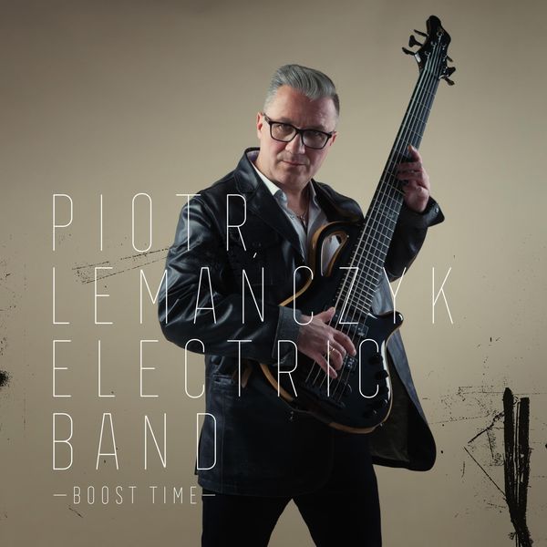 PIOTR LEMAŃCZYK - Piotr Lemańczyk Electric Band : Boost Time cover 