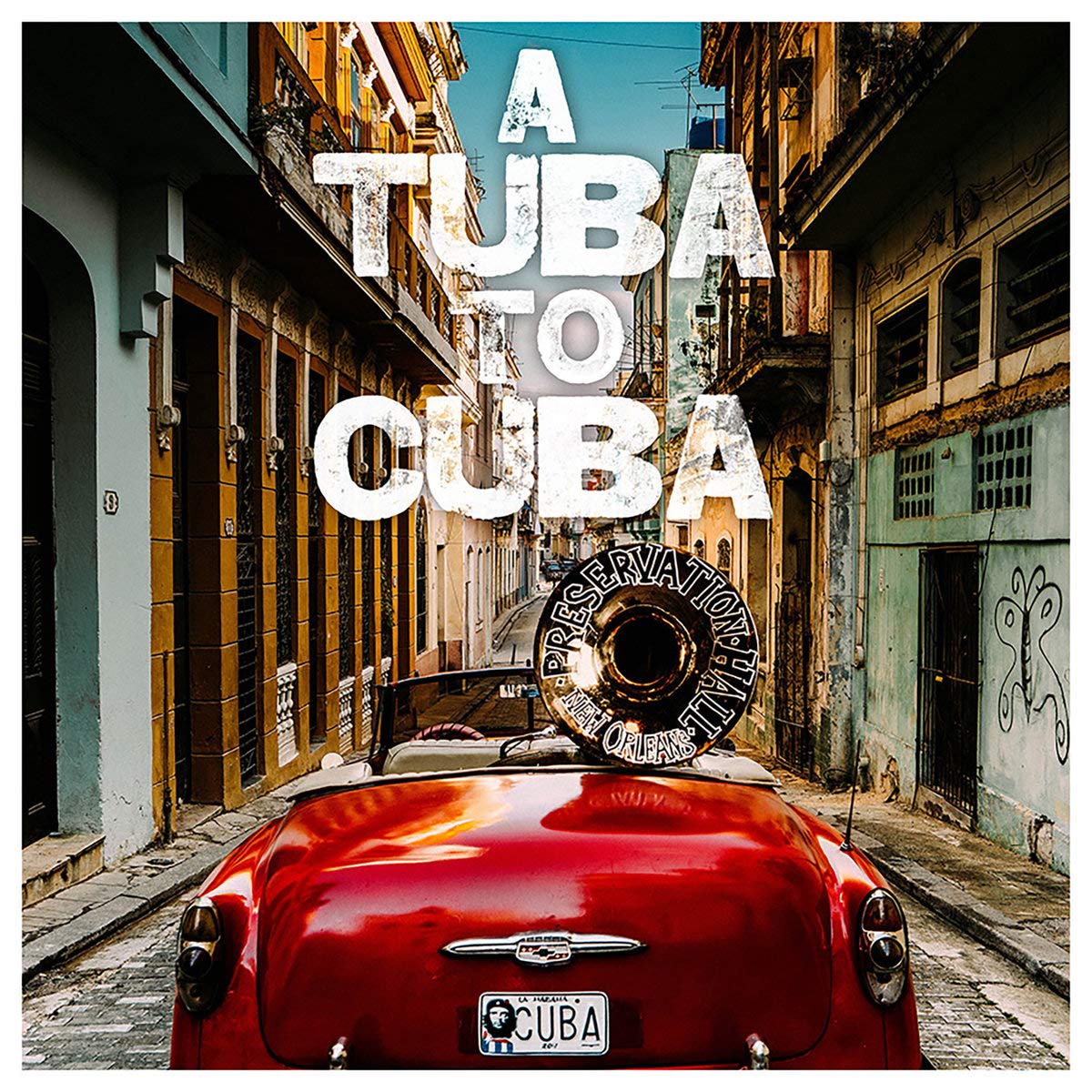 PRESERVATION HALL JAZZ BAND - A Tuba To Cuba cover 