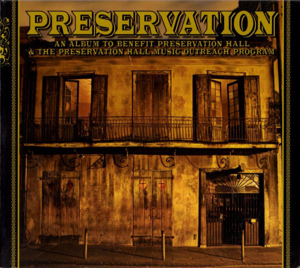 PRESERVATION HALL JAZZ BAND - Preservation (An Album To Benefit Preservation Hall & The Preservation Hall Music Outreach Program) cover 