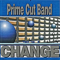 PRIME CUT BAND - Time for a Change cover 