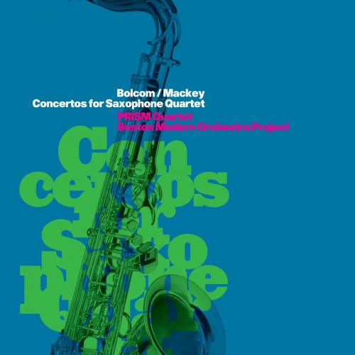 PRISM QUARTET - Concertos for Saxophone Quartet (William Bolcom & Steven Mackey) cover 