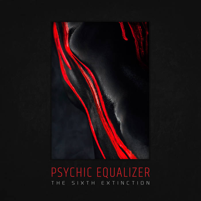 PSYCHIC EQUALIZER - The Sixth Extinction cover 
