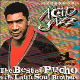 PUCHO & THE LATIN SOUL BROTHERS - Legends of Acid Jazz: The Best of Pucho & His Latin Soul Brothers cover 