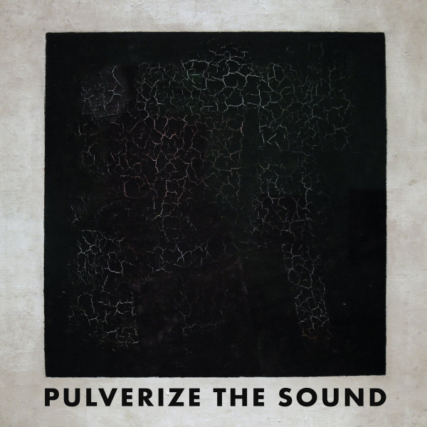 PULVERIZE THE SOUND - Black cover 