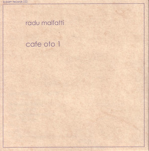 RADU MALFATTI - Cafe Oto 1 cover 