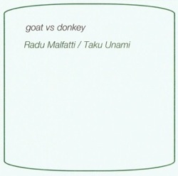 RADU MALFATTI - Radu Malfatti / Taku Unami ‎: Goat Vs Donkey cover 
