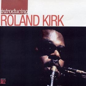 RAHSAAN ROLAND KIRK - Introducing Rahsaan Roland Kirk cover 