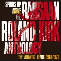 RAHSAAN ROLAND KIRK - Spirits Up Above - The Atlantic Years 1965-1976 cover 