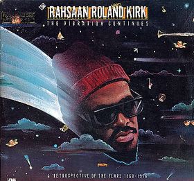 RAHSAAN ROLAND KIRK - The Vibration Continues: A Retrospective of the Years 1968-1976 cover 