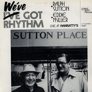 RALPH SUTTON - Ralph Sutton & Jack Lesberg ‎: We've Got Rhythm / Live At Hanratty's cover 