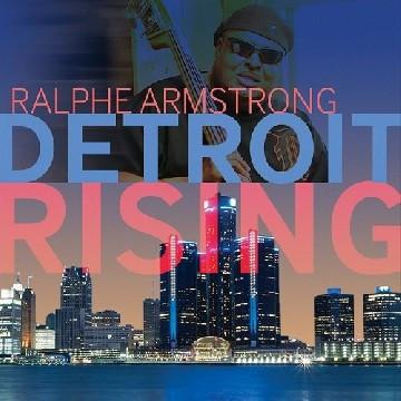 RALPHE ARMSTRONG - Detroit Rising cover 
