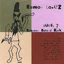 RAMÓN LÓPEZ - Duets 2: Rahsaan Roland Kirk cover 