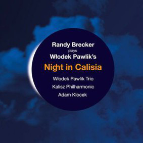 RANDY BRECKER - Plays Wlodek Pawlik's Night in Calisia cover 