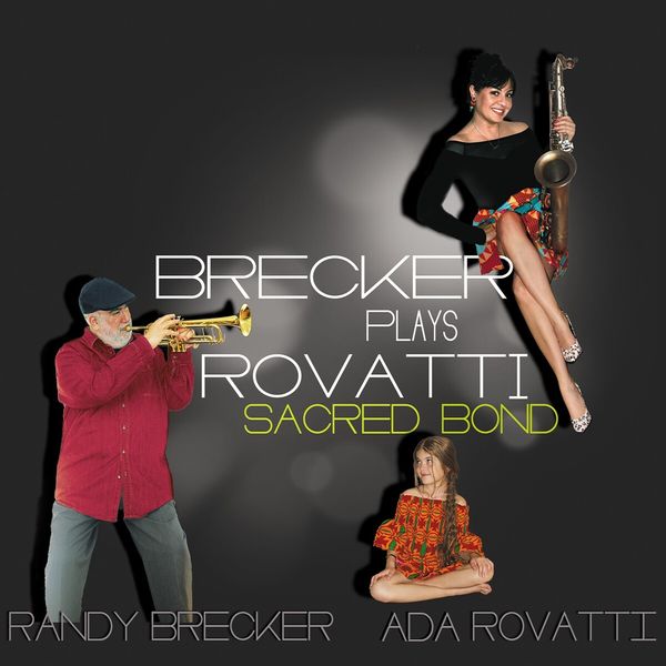 RANDY BRECKER - Randy Brecker, Ada Rovatti : Brecker Plays Rovatti - Sacred Bond cover 