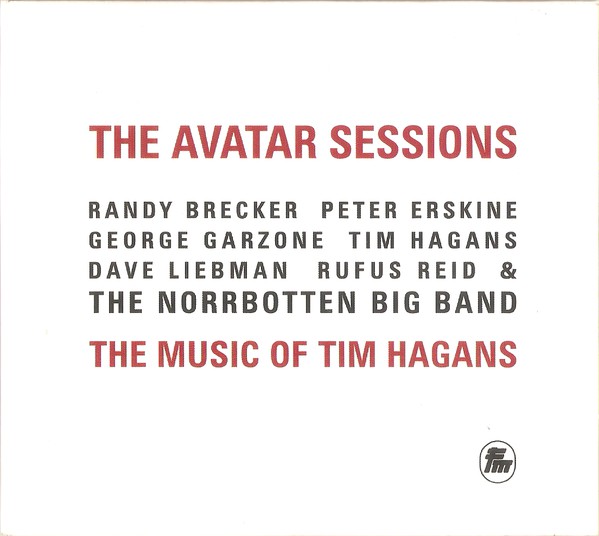 RANDY BRECKER - Randy Brecker, Peter Erskine, George Garzone, Tim Hagans, David Liebman, Rufus Reid & The Norrbotten Big Band : The Avatar Sessions: The Music Of Tim Hagans cover 