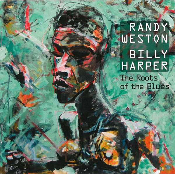 RANDY WESTON - Randy Weston & Billy Harper : The Roots of the Blues cover 