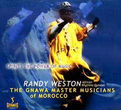 RANDY WESTON - Randy Weston African Rhythms Quintet And The Gnawa Master Musicians Of Morocco : Spirit! The Power Of Music cover 