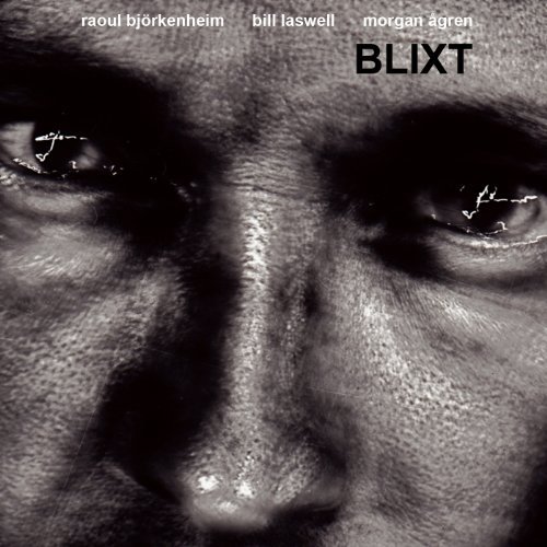RAOUL BJÖRKENHEIM - Blixt (with Bill Laswell / Morgan Ågren) cover 