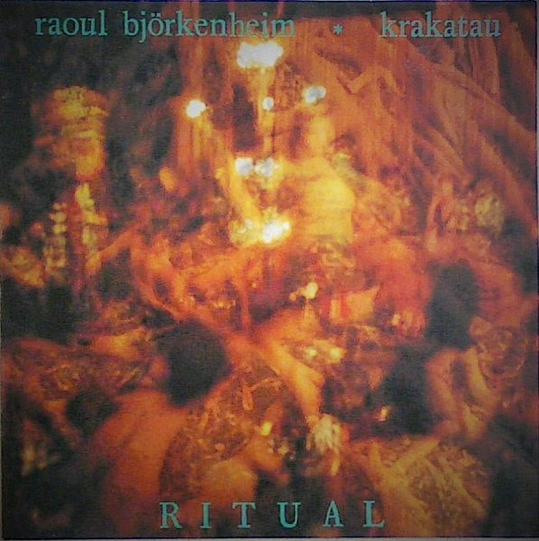 RAOUL BJÖRKENHEIM - Ritual (with Krakatau) cover 