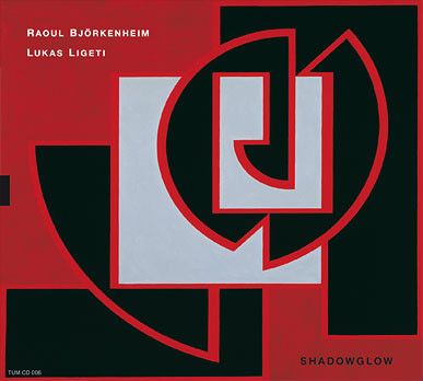 RAOUL BJÖRKENHEIM - Shadowglow (with Lukas Ligeti) cover 