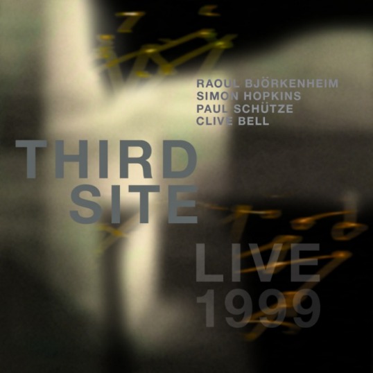 RAOUL BJÖRKENHEIM - Third Site Live 1999 (with Simon Hopkins / Paul Schütze / Clive Bell) cover 
