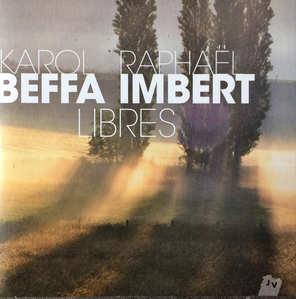 RAPHAËL IMBERT - Raphaël Imbert & Karol Beffa : Libres cover 
