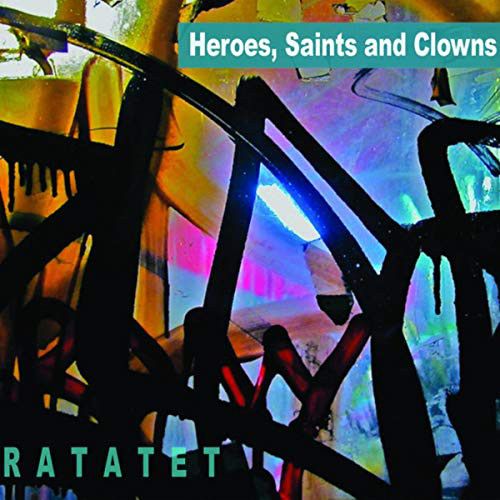 RATATET - Heroes, Saints and Clowns cover 