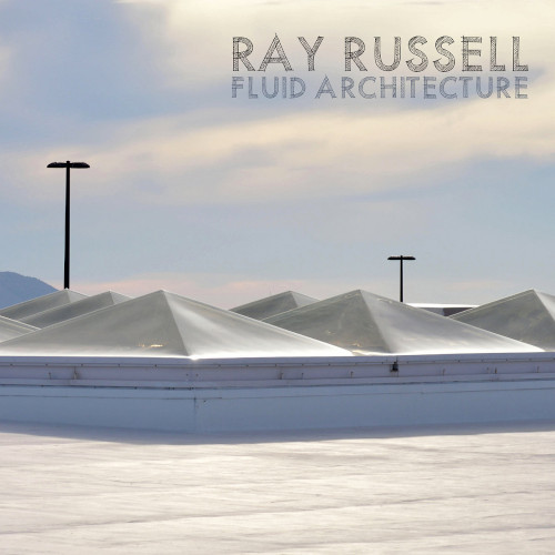 RAY RUSSELL - Fluid Architecture cover 
