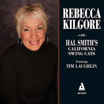 REBECCA KILGORE - With Hal Smith's California Swing Cats cover 