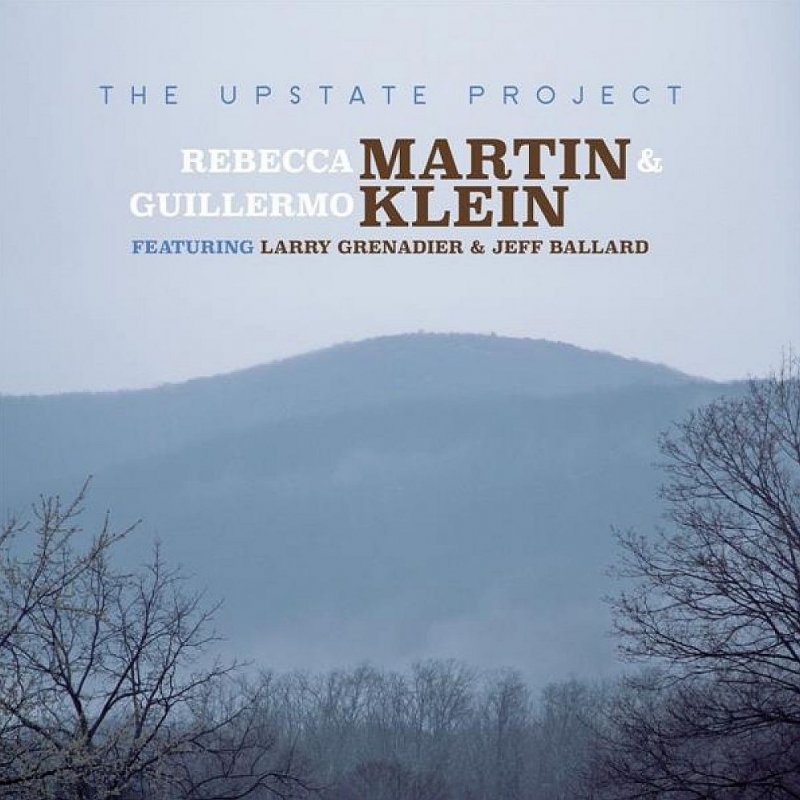 REBECCA MARTIN - Rebecca Martin & Guillermo Klein : The Upstate Project cover 