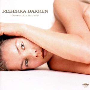 REBEKKA BAKKEN - The Art of How to Fall cover 