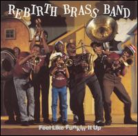 REBIRTH BRASS BAND - Feel Like Funkin' It Up cover 